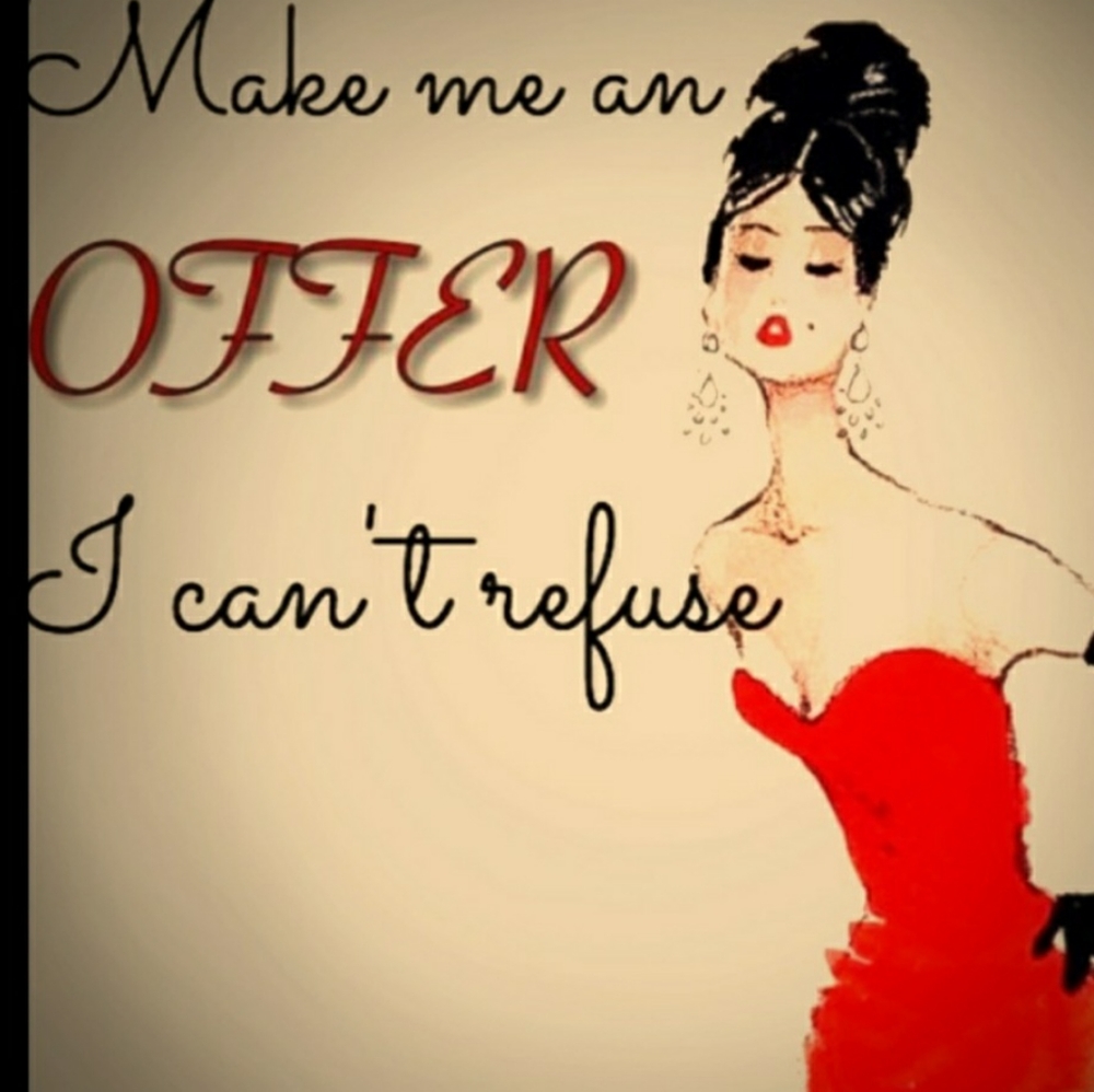 Make me an offer I can't refuse
